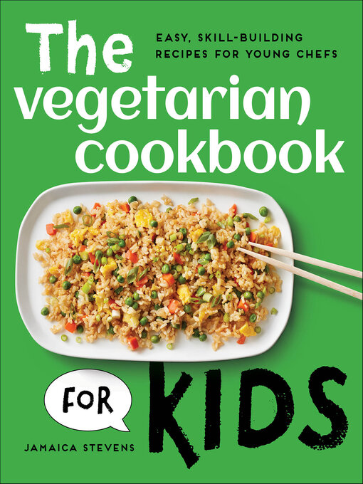 Title details for The Vegetarian Cookbook for Kids by Jamaica Stevens - Wait list